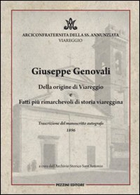 Giuseppe Genovali. Della origine di Viareggio e fatti più rimarchevoli di storia viareggina - Librerie.coop