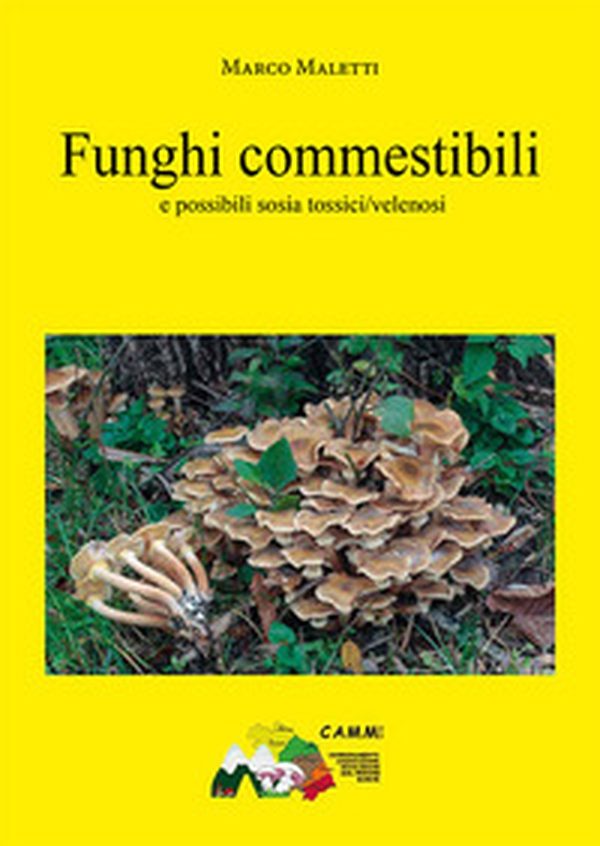 Funghi commestibili. E possibili sosia tossici/velenosi - Librerie.coop Funghi commestibili. E possibili sosia tossici/velenosi - Librerie.coop