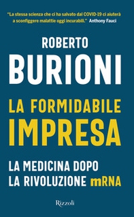 La formidabile impresa. La medicina dopo la rivoluzione mRNA - Librerie.coop