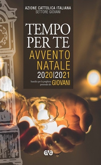 Tempo per te. Avvento-Natale 2020 Giovani. Sussidio per la preghiera personale - Librerie.coop