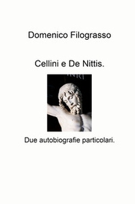 Cellini e De Nittis. Due autobiografie particolari - Librerie.coop