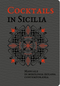 Cocktails in Sicilia. Manuale di mixologia isolana contemporanea - Librerie.coop Cocktails in Sicilia. Manuale di mixologia isolana contemporanea - Librerie.coop