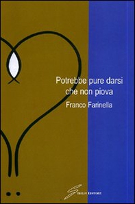 Potrebbe pure darsi che non piova - Librerie.coop Potrebbe pure darsi che non piova - Librerie.coop