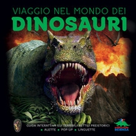 Viaggio nel mondo dei dinosauri. Guida interattiva sui terribili rettili preistorici - Librerie.coop