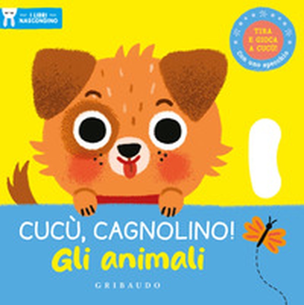 Cucù, cagnolino! Gli animali. I libri nascondino - Librerie.coop Cucù, cagnolino! Gli animali. I libri nascondino - Librerie.coop