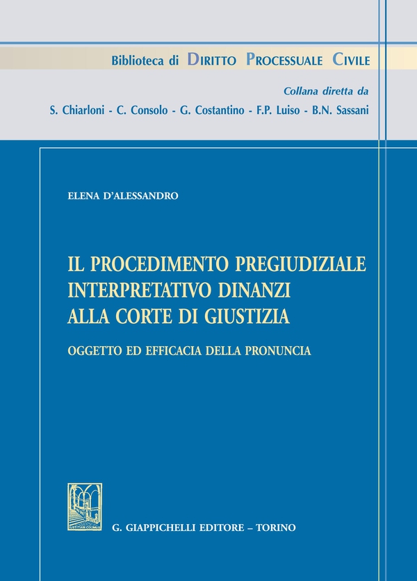Il procedimento pregiudiziale interpretativo dinanzi alla Corte di Giustizia - Librerie.coop Il procedimento pregiudiziale interpretativo dinanzi alla Corte di Giustizia - Librerie.coop