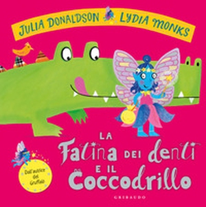 La fatina dei denti e il coccodrillo - Librerie.coop