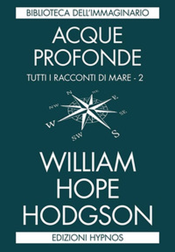 Acque profonde. Tutti i racconti di mare - Vol. 2 - Librerie.coop Acque profonde. Tutti i racconti di mare - Vol. 2 - Librerie.coop