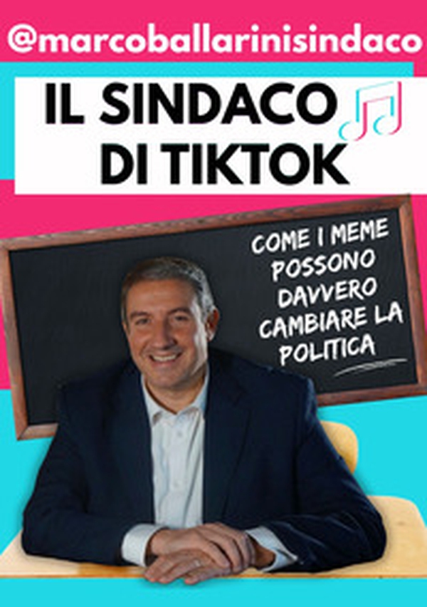 Il sindaco di TikTok. Come i meme possono davvero cambiare la politica - Librerie.coop