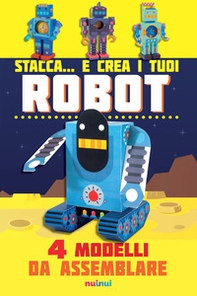 Stacca... e crea i tuoi robot. 4 modelli da assemblare - Librerie.coop Stacca... e crea i tuoi robot. 4 modelli da assemblare - Librerie.coop