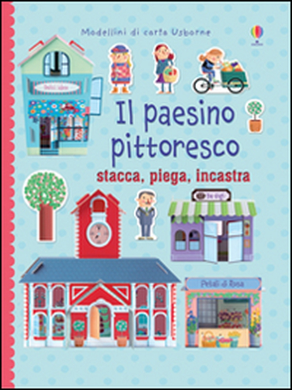 Il paesino pittoresco - Librerie.coop Il paesino pittoresco - Librerie.coop