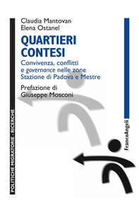 Quartieri contesi. Convivenza, conflitti e governance nelle zone Stazione di Padova e Mestre - Librerie.coop Quartieri contesi. Convivenza, conflitti e governance nelle zone Stazione di Padova e Mestre - Librerie.coop
