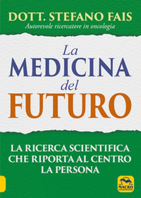 La medicina del futuro. La ricerca scientifica che riporta al centro la persona - Librerie.coop La medicina del futuro. La ricerca scientifica che riporta al centro la persona - Librerie.coop