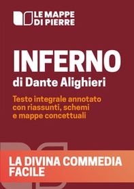 Inferno. La divina commedia facile. Testo integrale annotato con riassunti, schemi e mappe concettuali - Librerie.coop