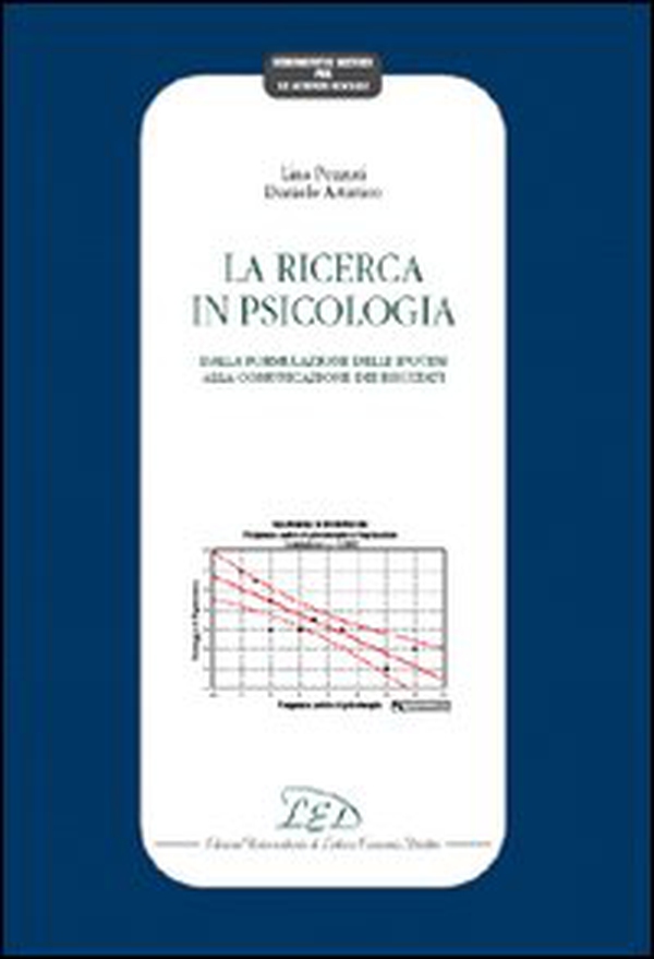 La ricerca in psicologia. Dalla formulazione delle ipotesi alla comunicazione dei risultati - Librerie.coop La ricerca in psicologia. Dalla formulazione delle ipotesi alla comunicazione dei risultati - Librerie.coop