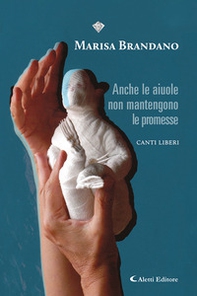 Anche le aiuole non mantengono le promesse. (Canti liberi) - Librerie.coop