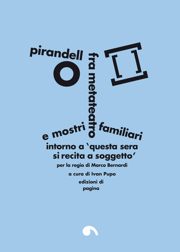 Pirandello fra metateatro e mostri familiari - Librerie.coop