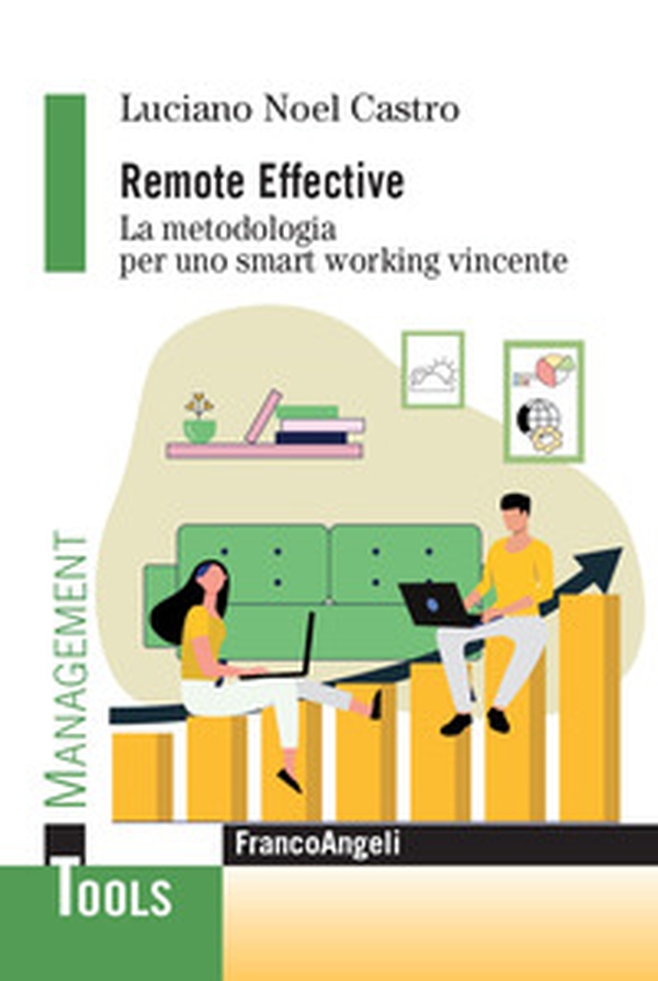 Remote effective. La metodologia per uno smart working vincente - Librerie.coop Remote effective. La metodologia per uno smart working vincente - Librerie.coop