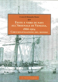 Feste e varo di navi all'Arsenale di Venezia, 1866-1914 - Librerie.coop Feste e varo di navi all'Arsenale di Venezia, 1866-1914 - Librerie.coop