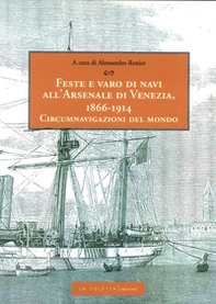 Feste e varo di navi all'Arsenale di Venezia, 1866-1914 - Librerie.coop
