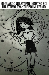 Mi guardo un attimo indietro poi un attimo avanti e poi mi fermo - Librerie.coop