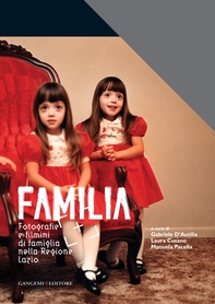 Familia. Fotografie e filmini di famiglia nella Regione Lazio - Librerie.coop Familia. Fotografie e filmini di famiglia nella Regione Lazio - Librerie.coop