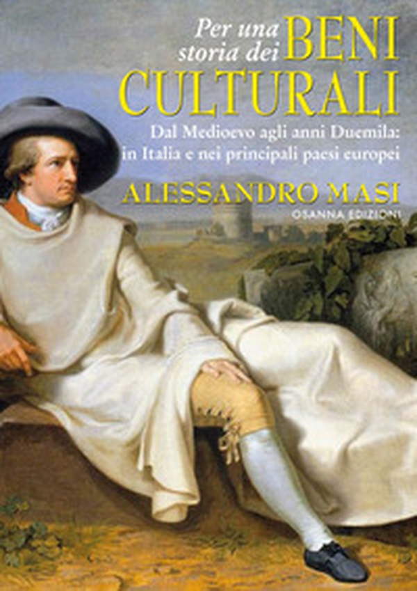 Per una storia dei beni culturali. Dal Medioevo agli anni Duemila: in Italia e nei principali paesi europei - Librerie.coop Per una storia dei beni culturali. Dal Medioevo agli anni Duemila: in Italia e nei principali paesi europei - Librerie.coop
