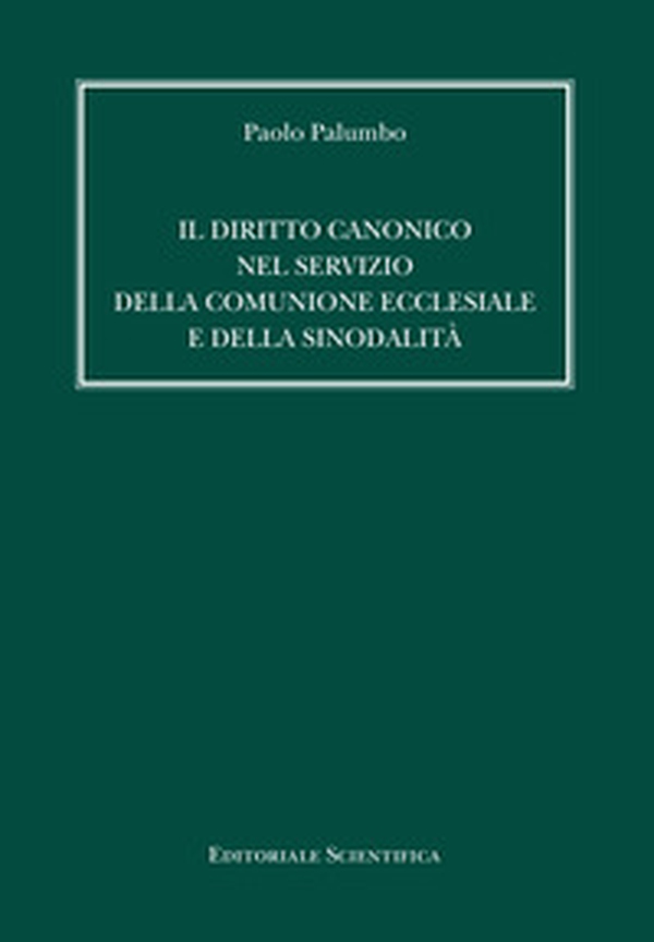 Il diritto canonico nel servizio della comunione ecclesiale e della sinodalità - Librerie.coop Il diritto canonico nel servizio della comunione ecclesiale e della sinodalità - Librerie.coop