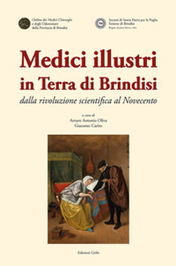 Medici illustri in Terra di Brindisi. Dalla rivoluzione scientifica al Novecento - Librerie.coop Medici illustri in Terra di Brindisi. Dalla rivoluzione scientifica al Novecento - Librerie.coop
