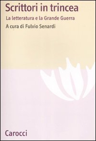 Scrittori in trincea. La letteratura e la grande guerra - Librerie.coop