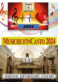 Musiche d'inCanto 2024. Nuove proposte corali - Librerie.coop