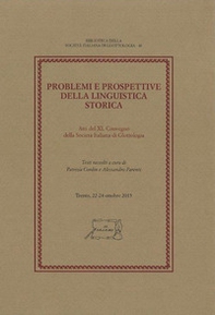 Problemi e prospettive della linguistica storica. Atti del 40° Convegno della Società Italiana di Glottologia (Trento, 22-24 ottobre 2015) - Librerie.coop
