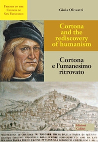 Cortona e l'umanesimo ritrovato-Cortona and the rediscovery of humanism - Librerie.coop