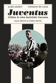 Juventus. Storia di una passione italiana. Dalle origini ai giorni nostri - Librerie.coop Juventus. Storia di una passione italiana. Dalle origini ai giorni nostri - Librerie.coop