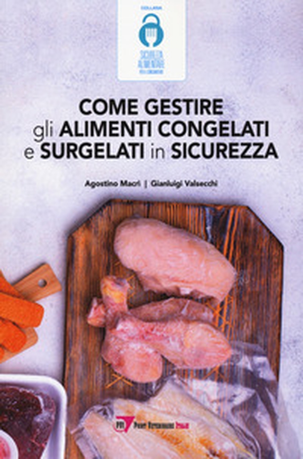 Come gestire gli alimenti congelati e surgelati in sicurezza - Librerie.coop Come gestire gli alimenti congelati e surgelati in sicurezza - Librerie.coop