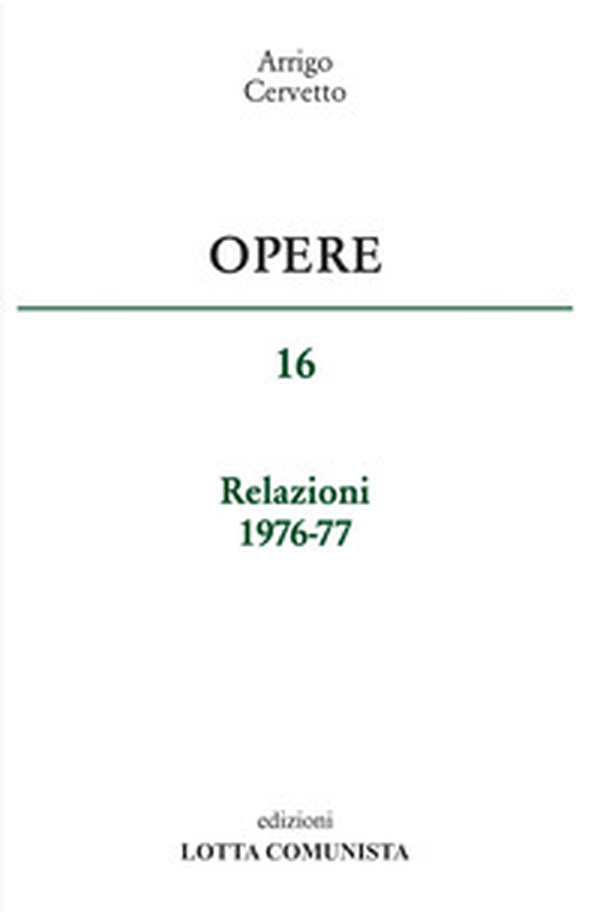 Opere. Relazioni 1976-77 - Vol. 16 - Librerie.coop Opere. Relazioni 1976-77 - Vol. 16 - Librerie.coop