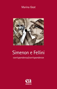 Simenon e Fellini. Corrispondenza/corrispondenze - Librerie.coop