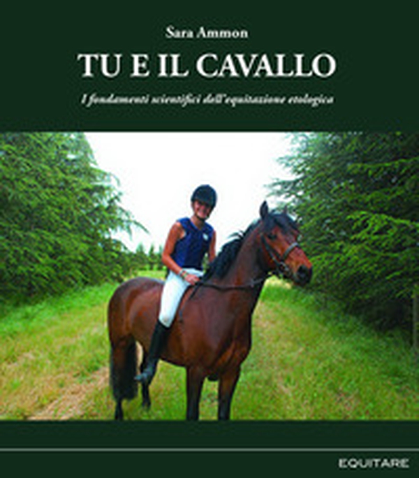 Tu e il cavallo. I fondamenti scientifici dell'equitazione etologica - Librerie.coop