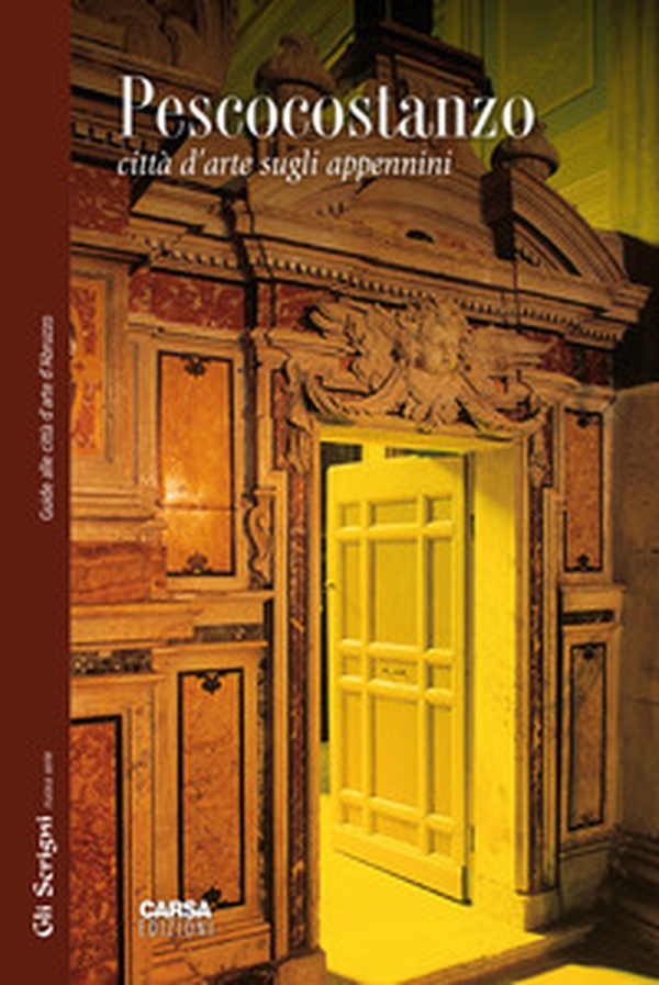 Pescocostanzo. Città d'arte sugli Appennini - Librerie.coop Pescocostanzo. Città d'arte sugli Appennini - Librerie.coop