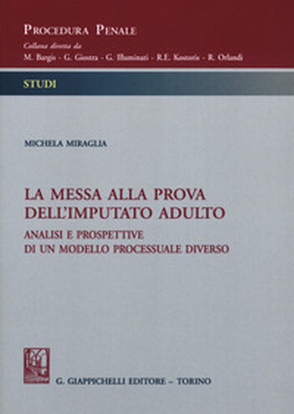 La messa alla prova dell'imputato adulto. Analisi e prospettive di un sistema processuale diverso - Librerie.coop La messa alla prova dell'imputato adulto. Analisi e prospettive di un sistema processuale diverso - Librerie.coop