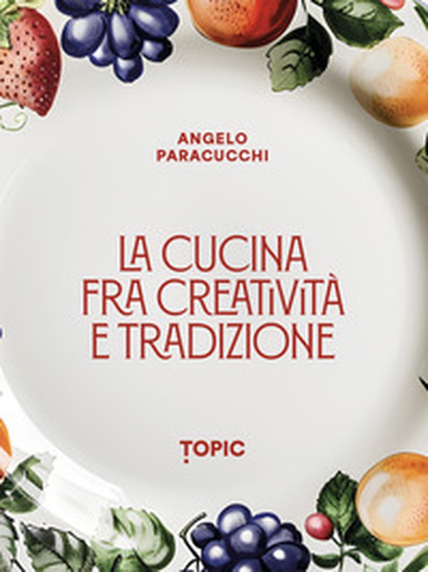 La cucina fra creatività e tradizione - Librerie.coop La cucina fra creatività e tradizione - Librerie.coop