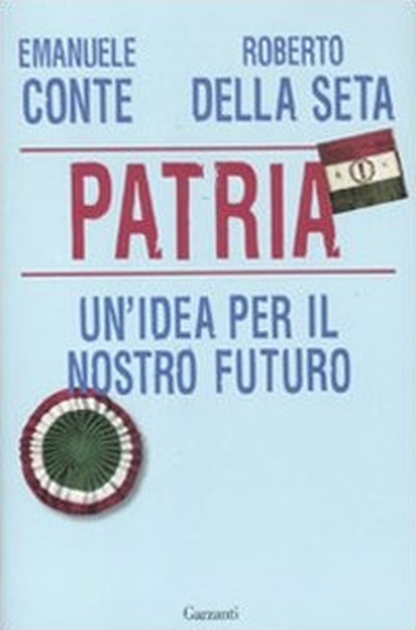 Patria. Un'idea per il nostro futuro - Librerie.coop Patria. Un'idea per il nostro futuro - Librerie.coop