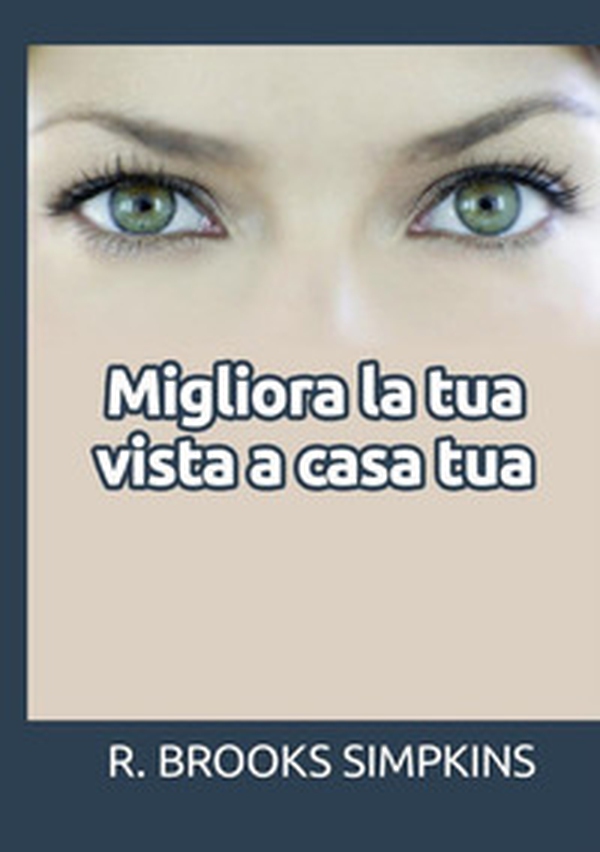 Migliora la tua vista a casa tua - Librerie.coop Migliora la tua vista a casa tua - Librerie.coop