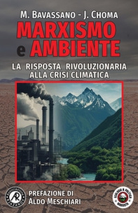 Marxismo e ambiente. La risposta rivoluzionaria alla crisi climatica - Librerie.coop
