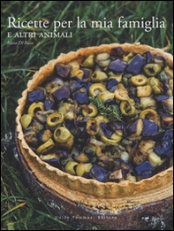 Ricette per la mia famiglia e altri animali - Librerie.coop