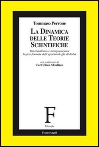 La dinamica delle teorie scientifiche. Strutturalismo e interpretazione logico-formale dell'epistemologia di Kuhn - Librerie.coop