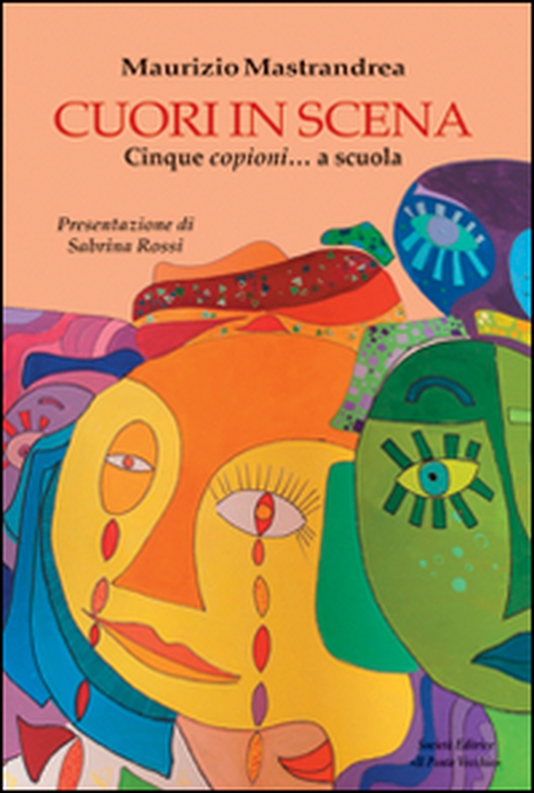 Cuori in scena. Cinque copioni... a scuola - Librerie.coop Cuori in scena. Cinque copioni... a scuola - Librerie.coop