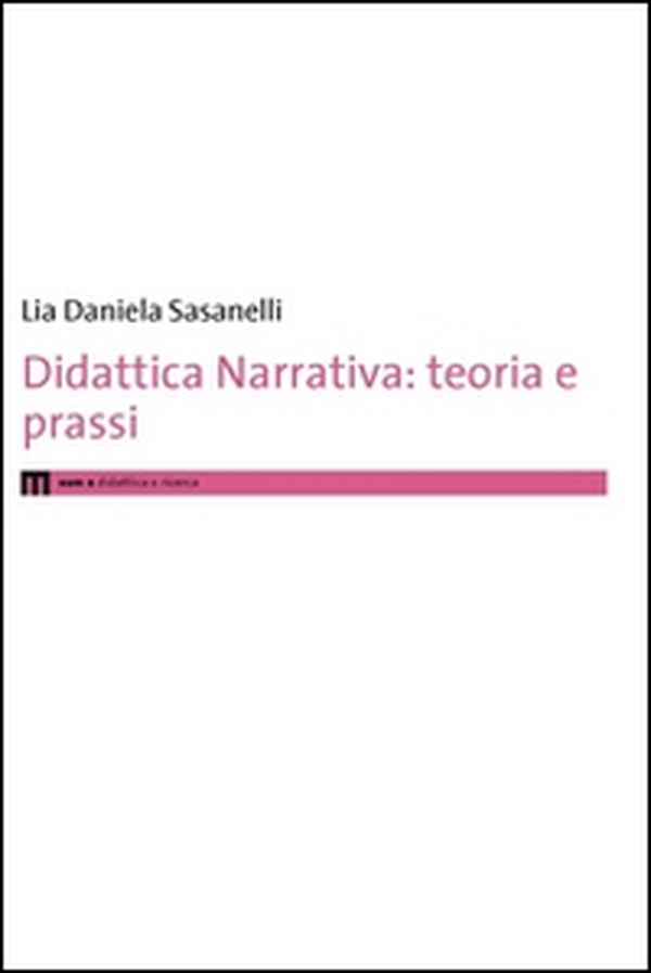 Didattica narrativa. Teoria e prassi - Librerie.coop Didattica narrativa. Teoria e prassi - Librerie.coop