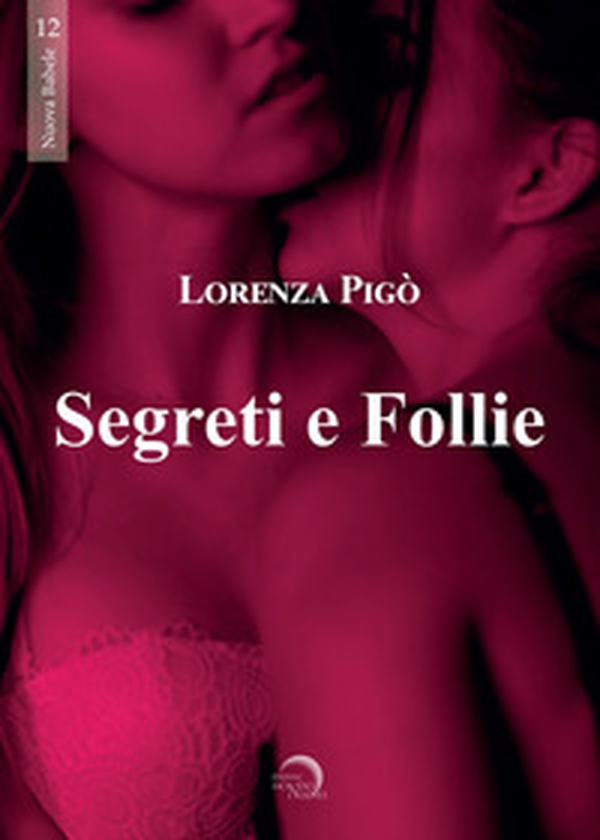 Segreti e follie - Librerie.coop Segreti e follie - Librerie.coop