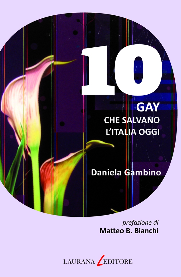 10 gay che salvano l'Italia oggi - Librerie.coop 10 gay che salvano l'Italia oggi - Librerie.coop